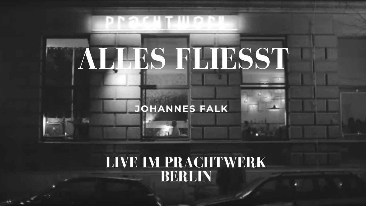 Johannes Falk // Alles fließt //  live@Prachtwerk Berlin