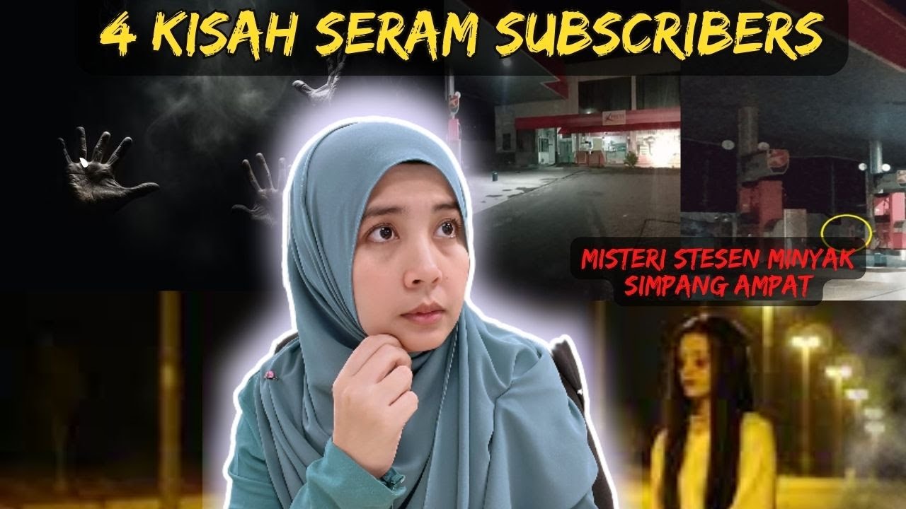 4 KISAH SERAM SUBSCRIBER - STESEN MINYAK SIMPANG AMPAT