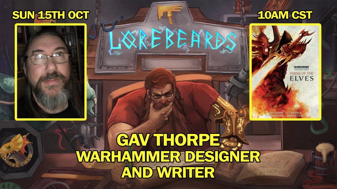LOREBEARDS: Warhammer Legend, Gav Thorpe w/ Loremaster of Sotek and Andy Law