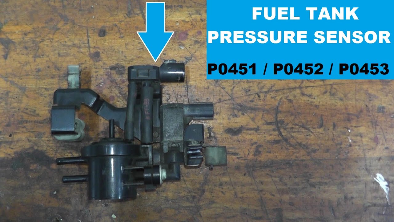 How To Test And Replace Fuel Tank Pressure Sensor P0451 P0452 P0453