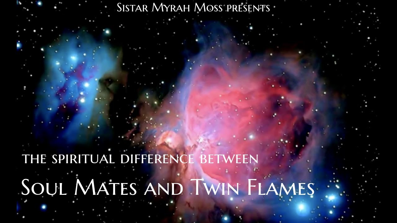Sistar Myrah Moss- The Spiritual Difference Between Soul Mates and Twin Flames