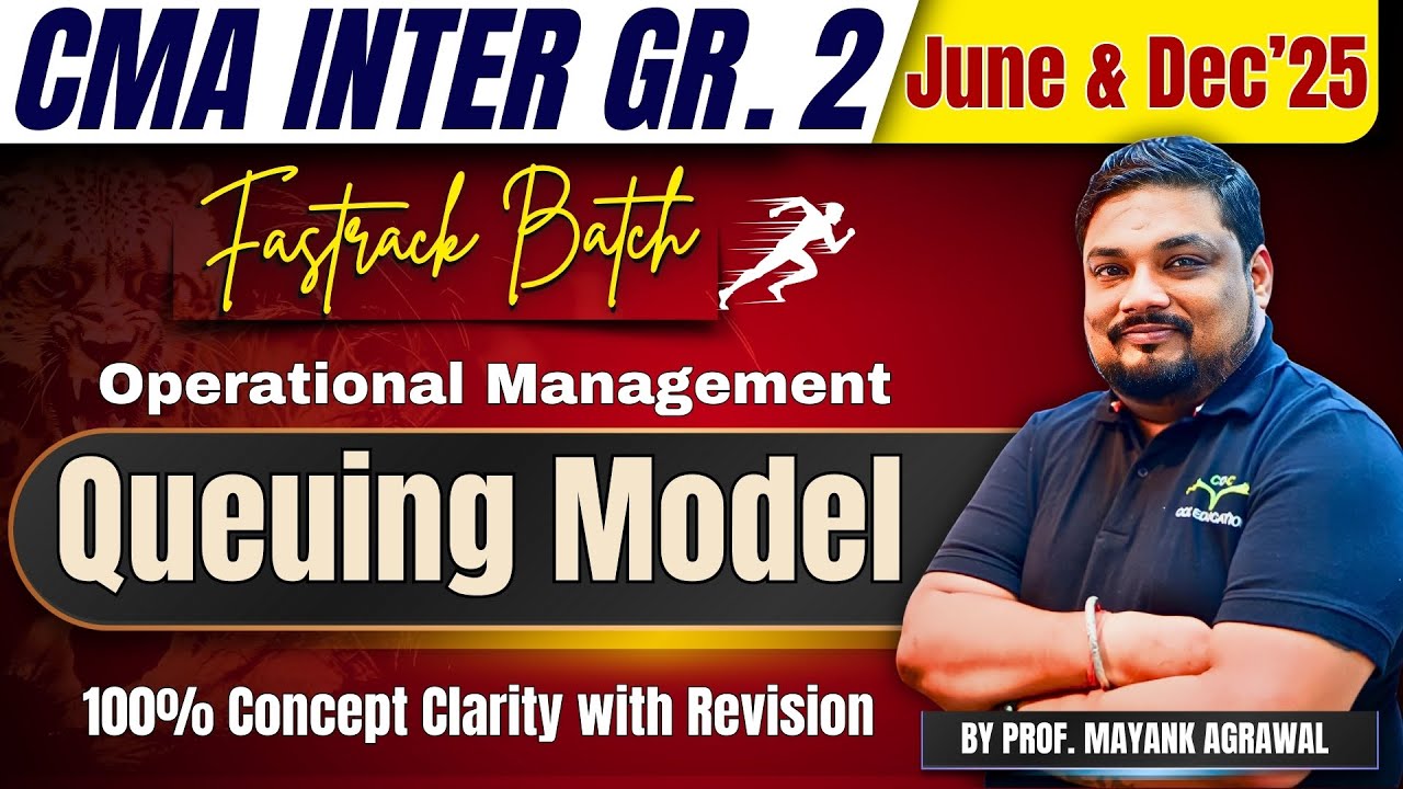 Queuing Model | 100% Concept Covered | OMSM | CMA Inter Gr-2 | Prof Mayank Agarwal