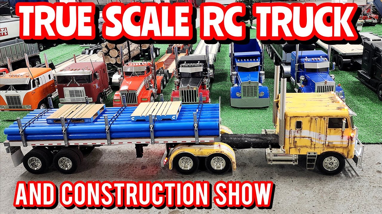 True Scale Rc Trucks And Construction Show 