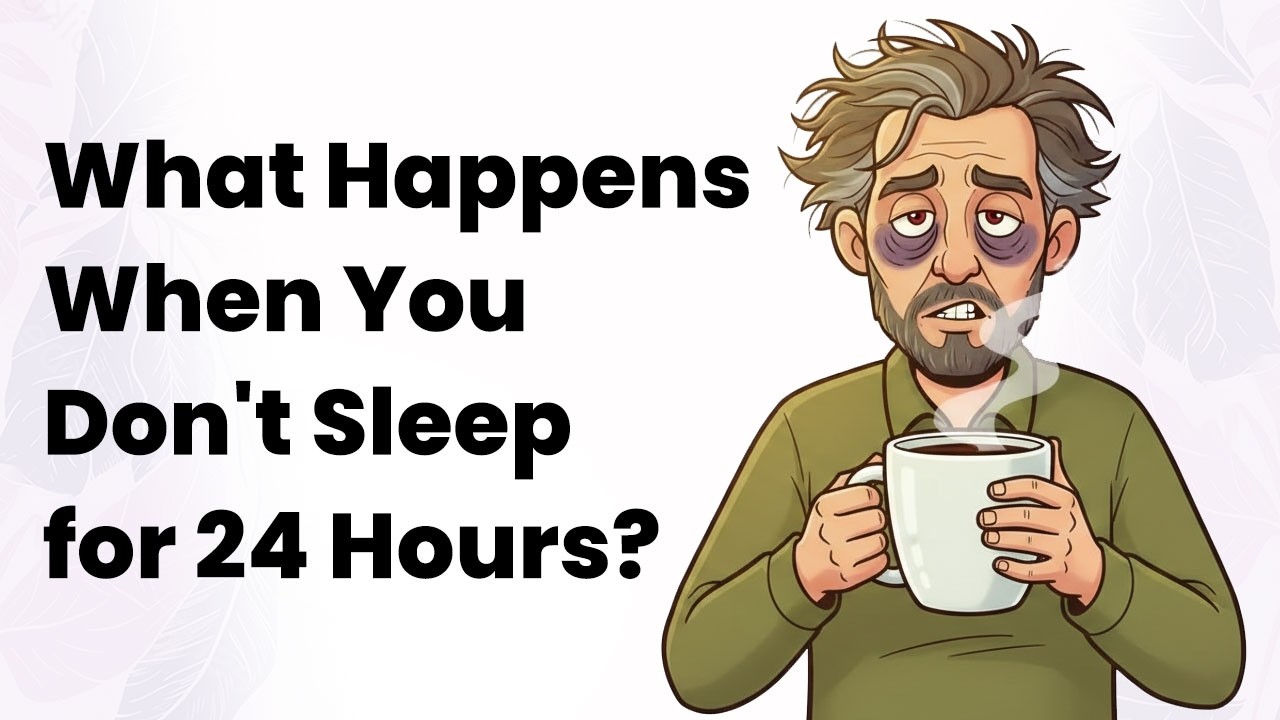 What Happens When You Don't Sleep for 24 Hours?