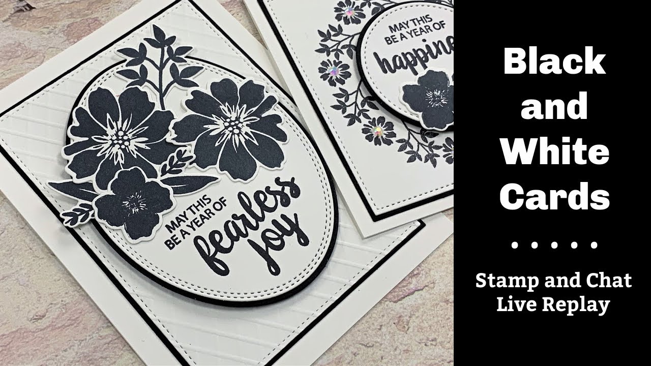 Black and White Cards - Stamp and Chat Live Replay