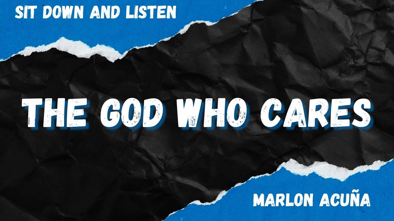THE GOD WHO CARES | Marlon Acuna