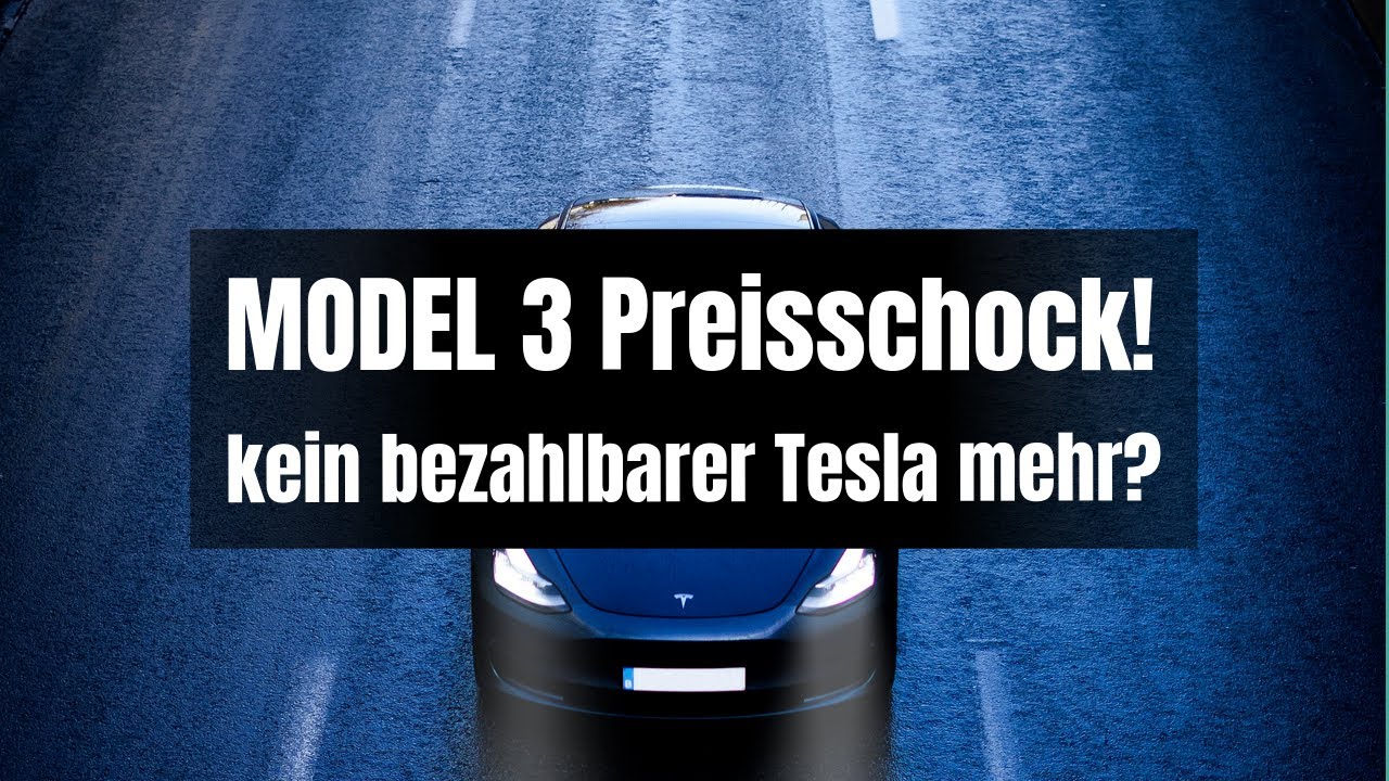 MODEL 3 Preisanstieg: Kein bezahlbarer Tesla mehr?