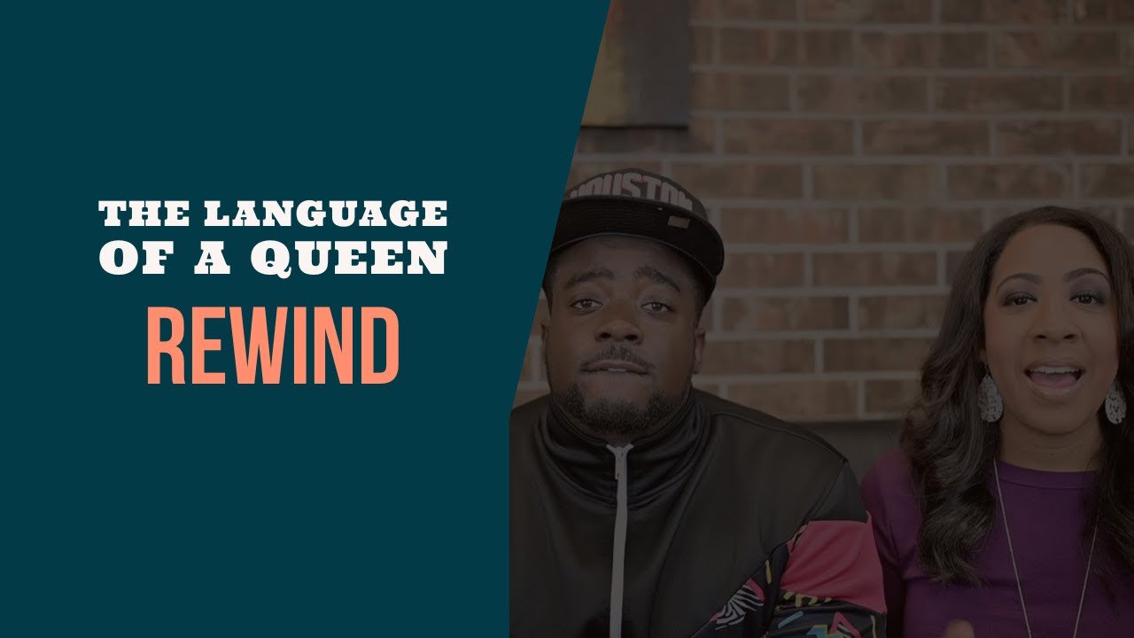 The Language Of A Queen (REWIND)