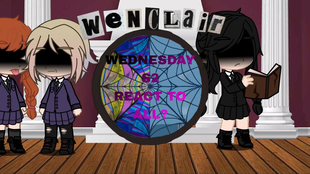 Nevermore react to Wenclair S2 ||🇲🇽🇺🇲||