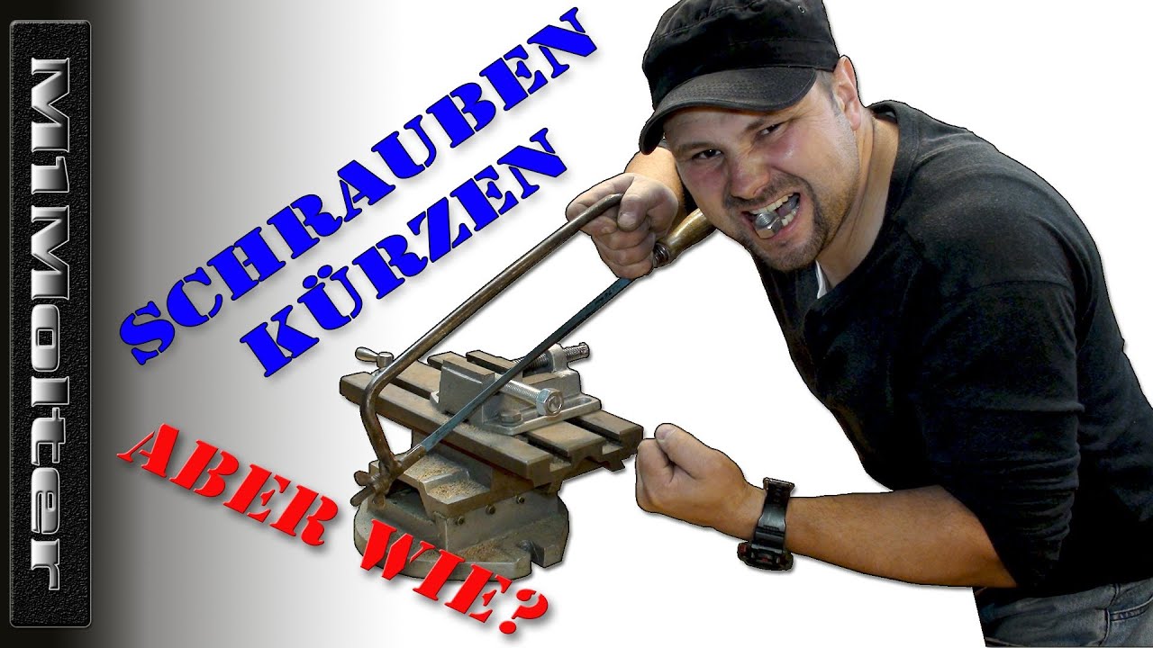 Schrauben kürzen HowTo von M1Molter
