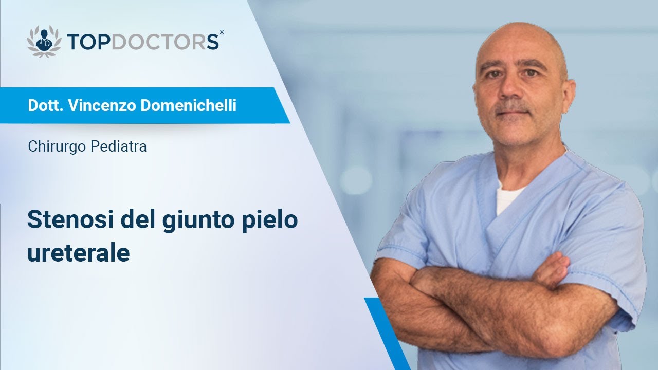 Stenosi del giunto pielo ureterale - Dott. Vincenzo Domenichelli