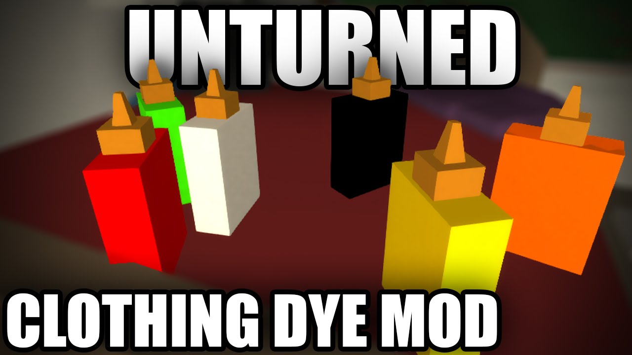 Unturned Modday: Dye Mod! (Dye Any Clothing Any Color)