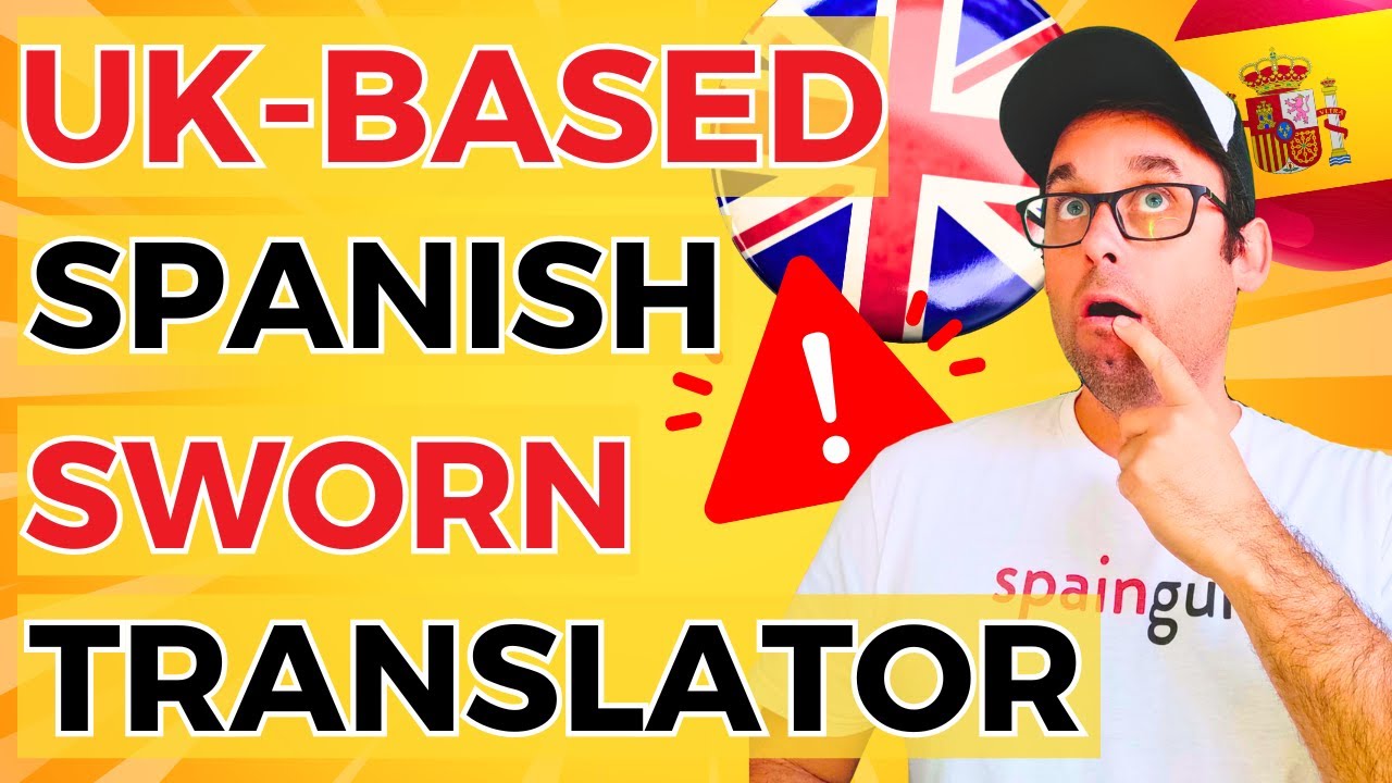 Do You Need a Spanish Sworn Translator in the UK? [Costs & Process]
