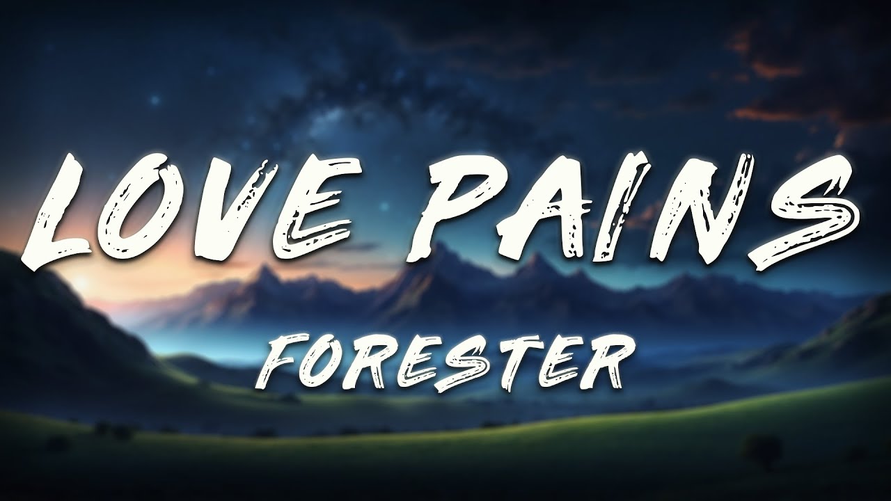 Forester - Love Pains (Clean - Lyrics)