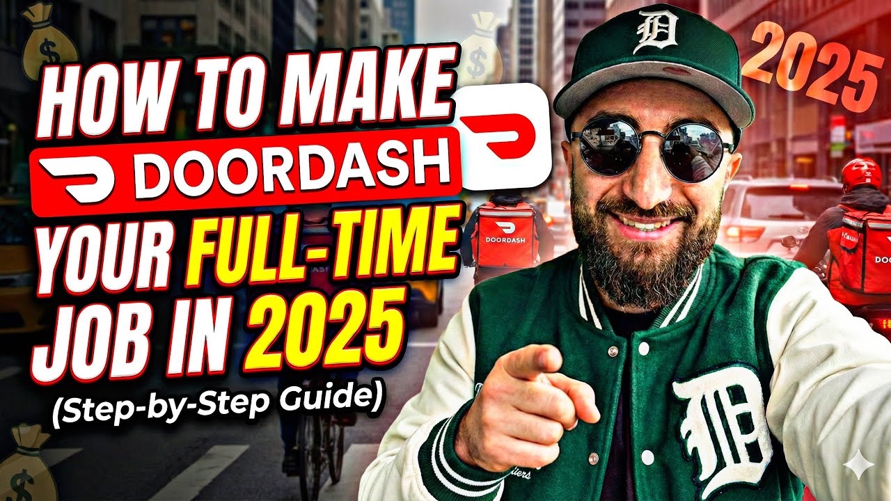 How To Make DoorDash Your Full-Time Job in 2025 (Step-by-Step Guide) 