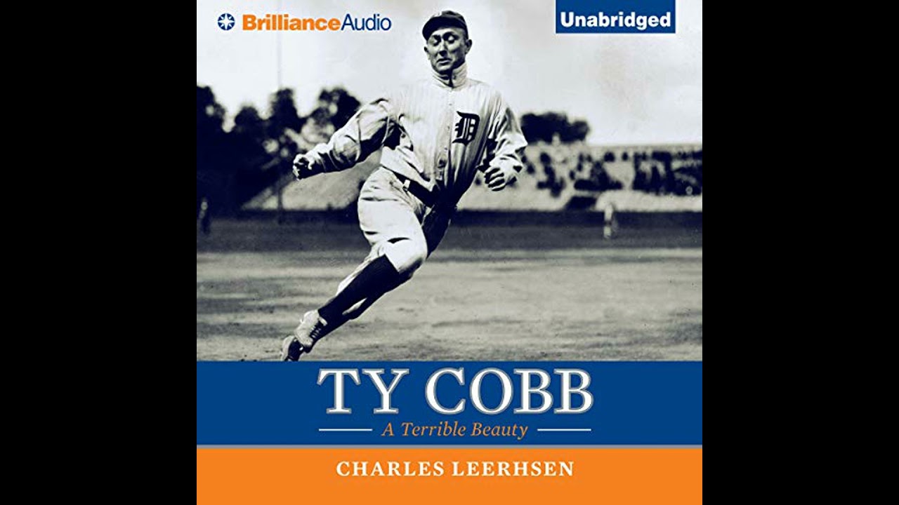 Ty Cobb: A Terrible Beauty by Charles Leerhsen | Full Audiobook