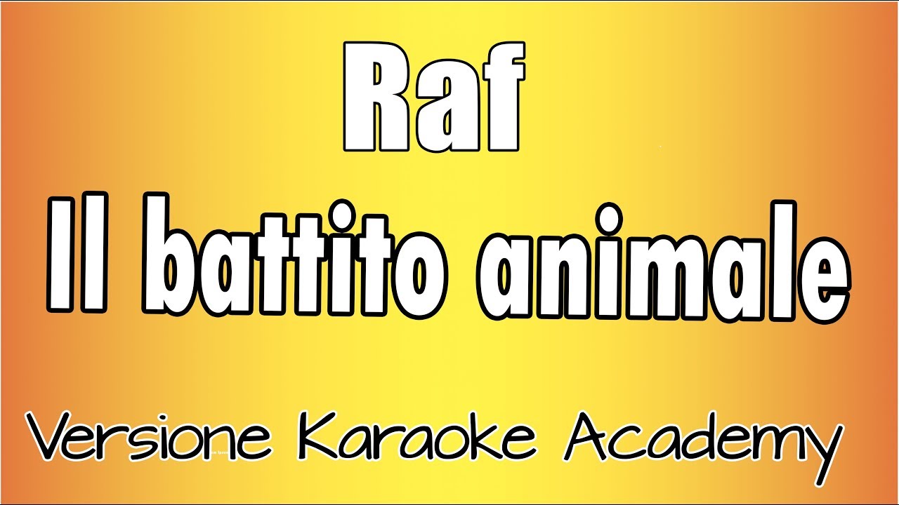 Raf - Il  Battito animale (Versione Karaoke Academy Italia)
