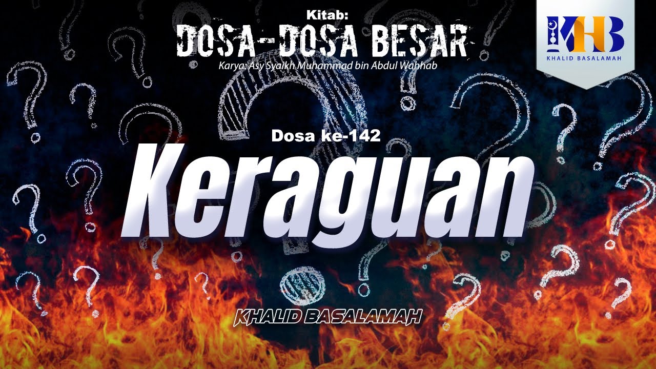 Dosa-Dosa Besar #142 – Keraguan – Khalid Basalamah