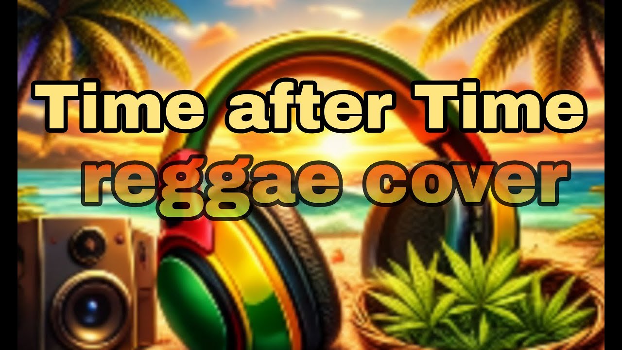 Time After Time от Синди Лопер | Кавер в стиле регги