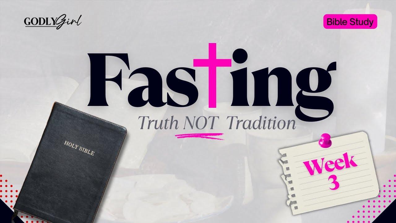 Fasting Series-Week 3