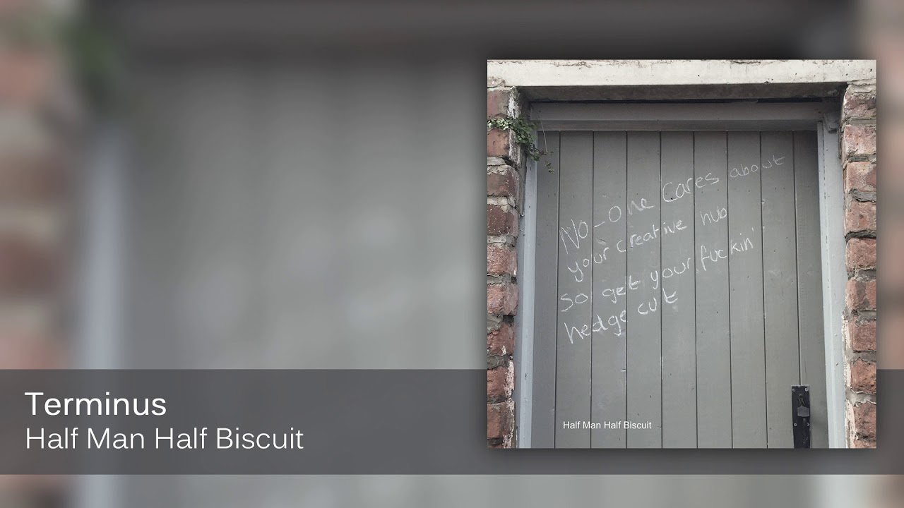 Half Man Half Biscuit - Terminus [Official Audio]