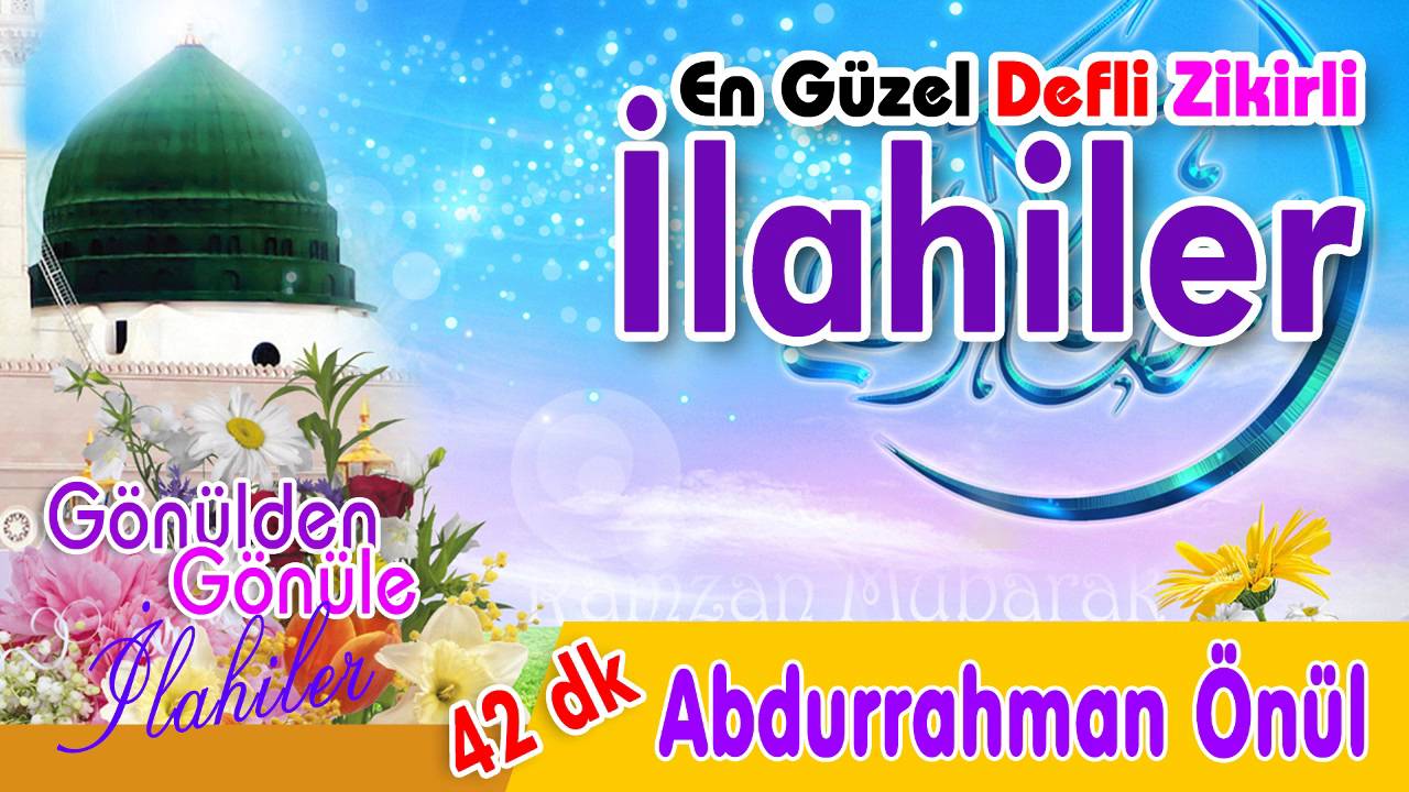 En Güzel Defli Zikirli İlahiler - Abdurrahman Önül         Ful Albüm 2016