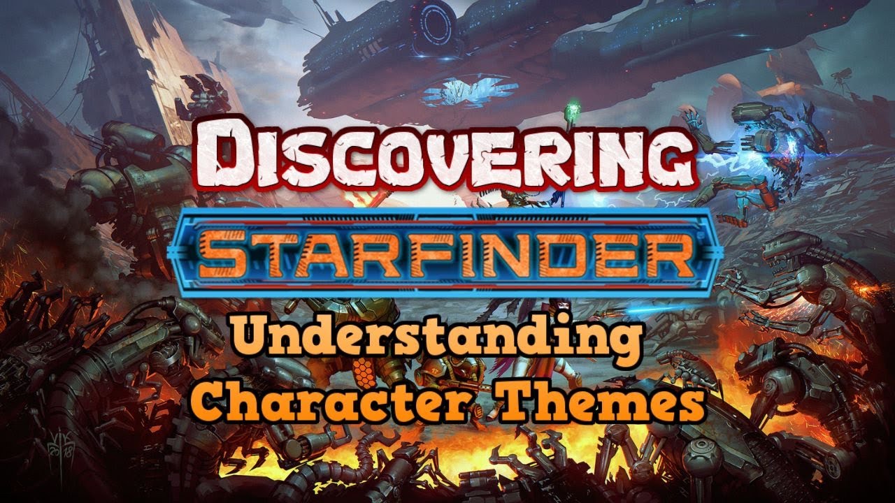 Discovering Starfinder - Character Themes