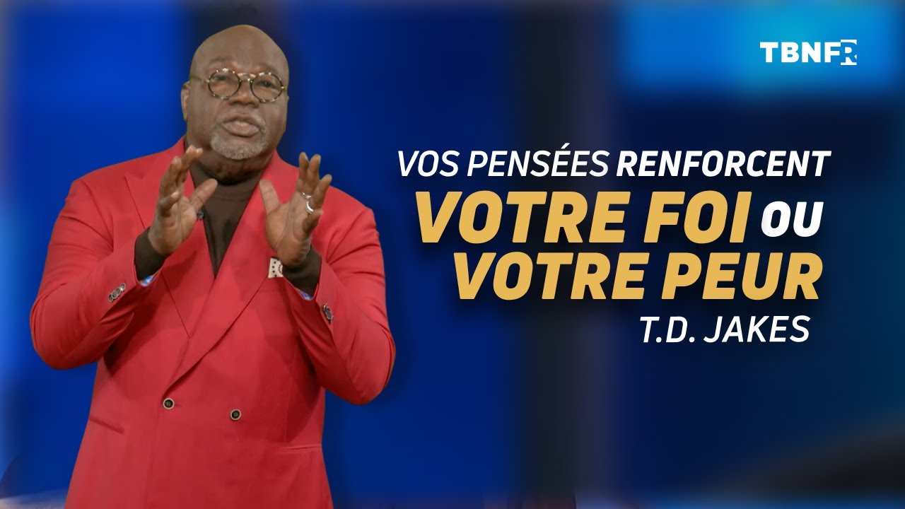 T.D. Jakes : Faites taire les voix négatives dans votre tête | tbnfr