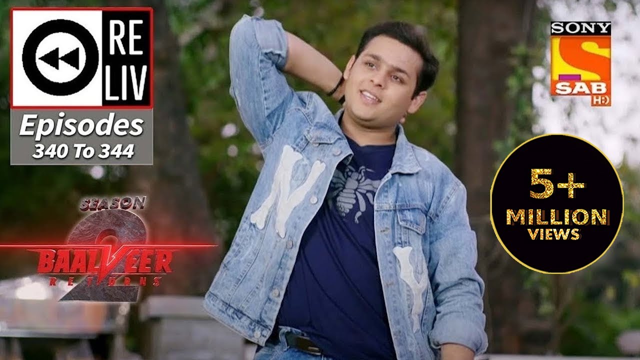 Weekly ReLIV - Baalveer Returns - 12th April 2021 To 16th April 2021 - Episodes 340 To 344