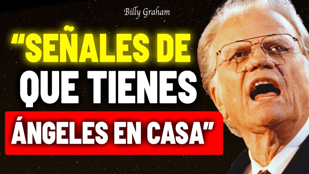 5 SEÑALES DE QUE TIENES ANGELES EN CASA SEGÚN BILLY GRAHAM | Billy Graham