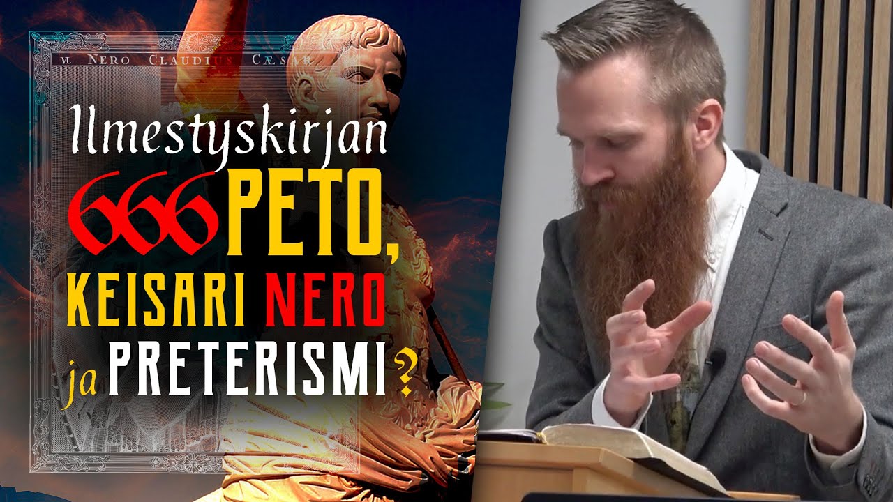 Ilmestyskirjan 666 peto, keisari Nero ja Preterismi? - Miska Wilhelmsson