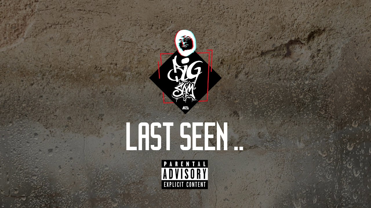 BiGSaM - Last Seen (Official Audio) | Prod by Da MoJaNaD