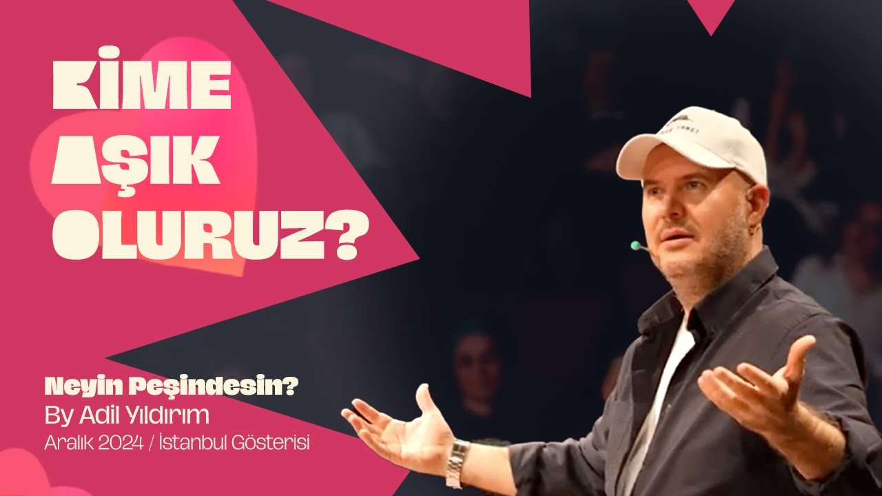 Kime Aşık Oluruz? | Neyin Peşindesin by Adil Yıldırım