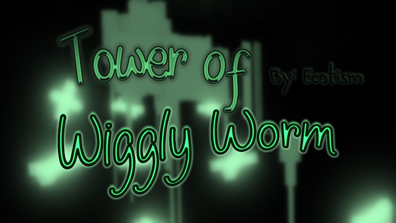 Tower of Wiggly Worm