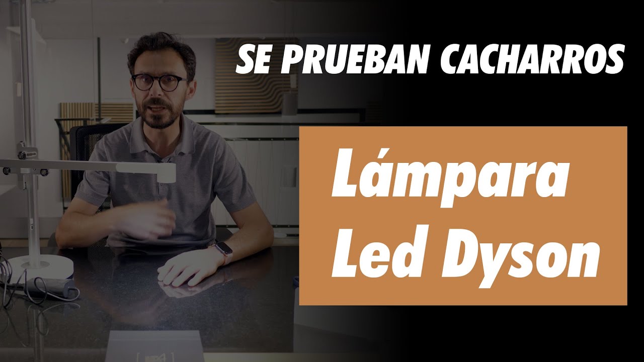 Análisis de la lámpara LED Dyson