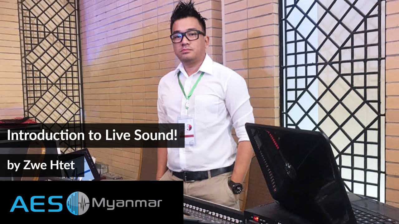 Introduction to live sound by Zwe Htet Part 1