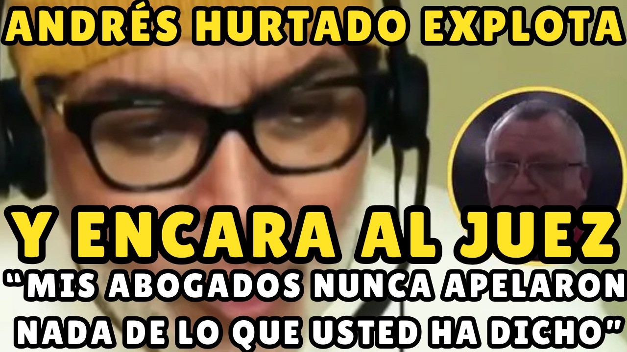 Andr&eacute;s Hurtado encara al juez en plena audiencia y cuestiona: &ldquo;Mis abogados nunca apelaron nada&rdquo;