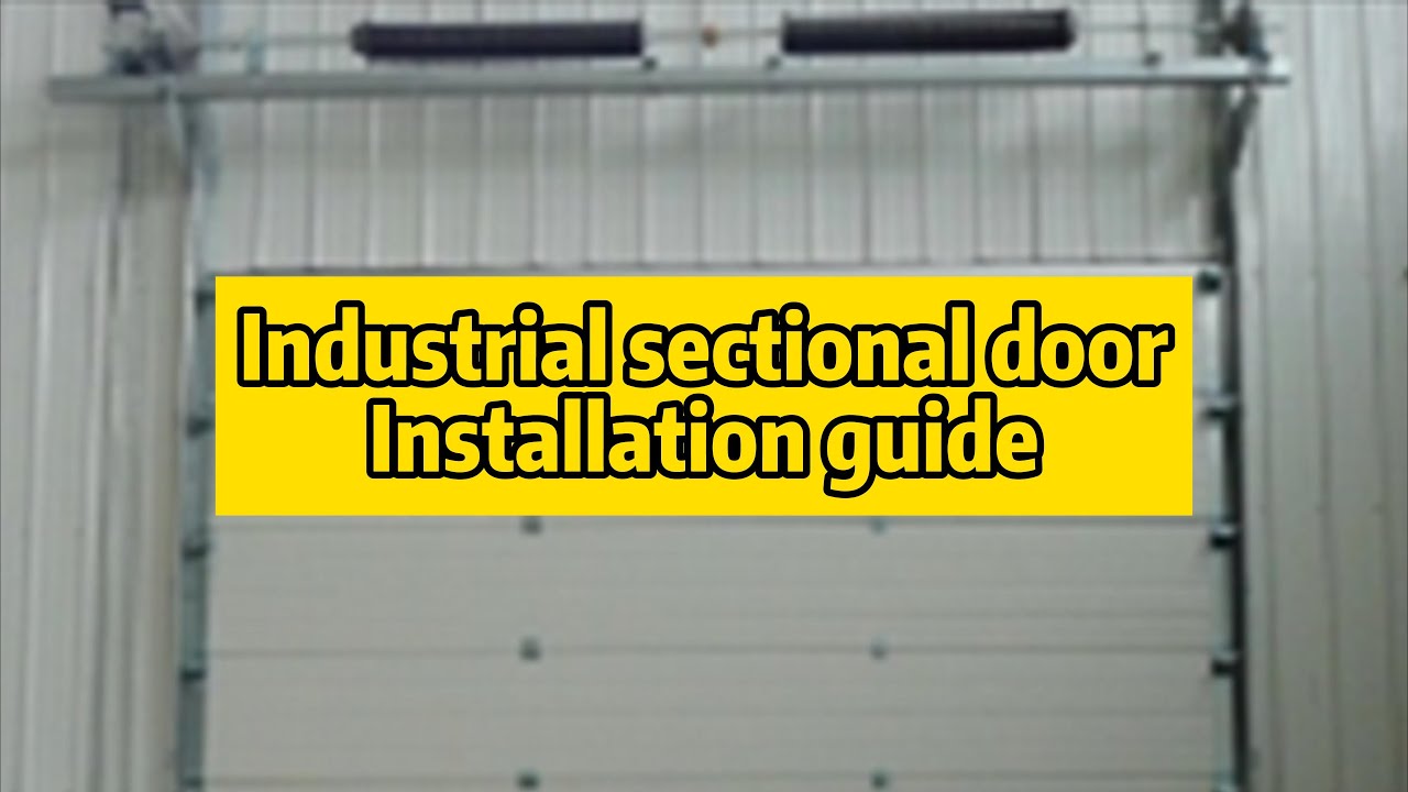 Industrial Sectional Door Installation Guide