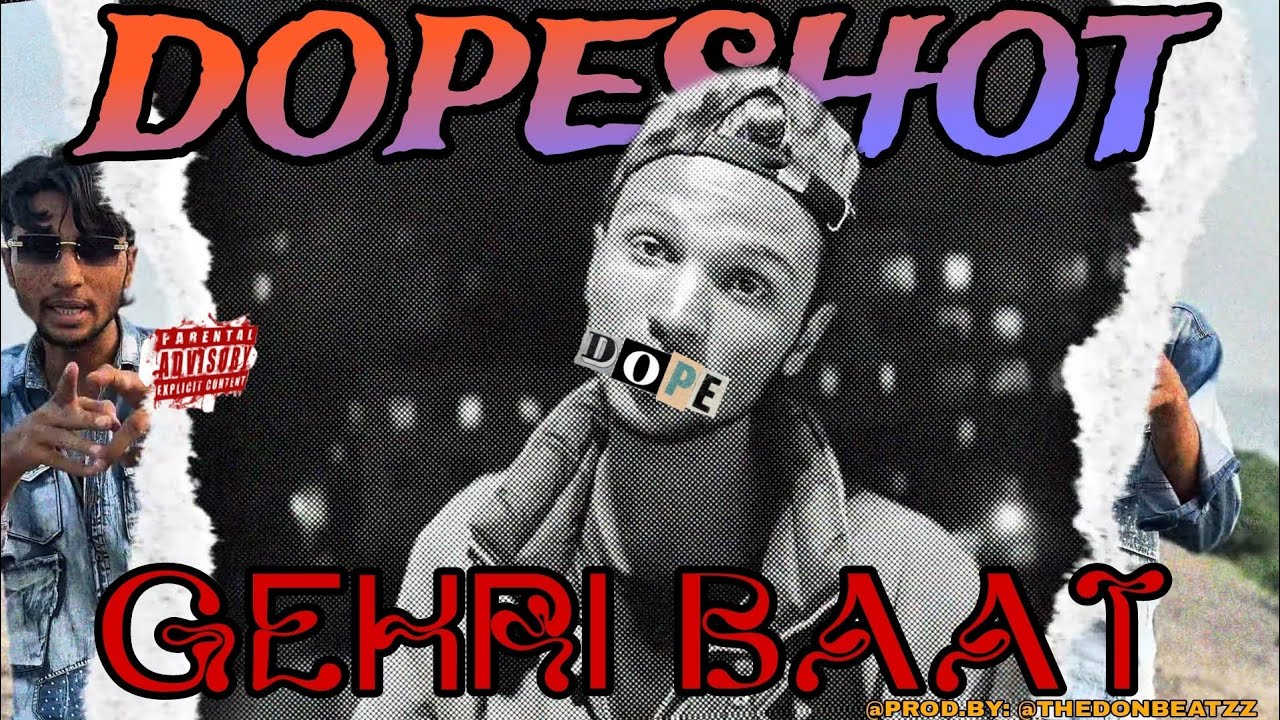 DOPESHOT - GEHRI BAAT | OFFICIAL MUSIC VIDEO 