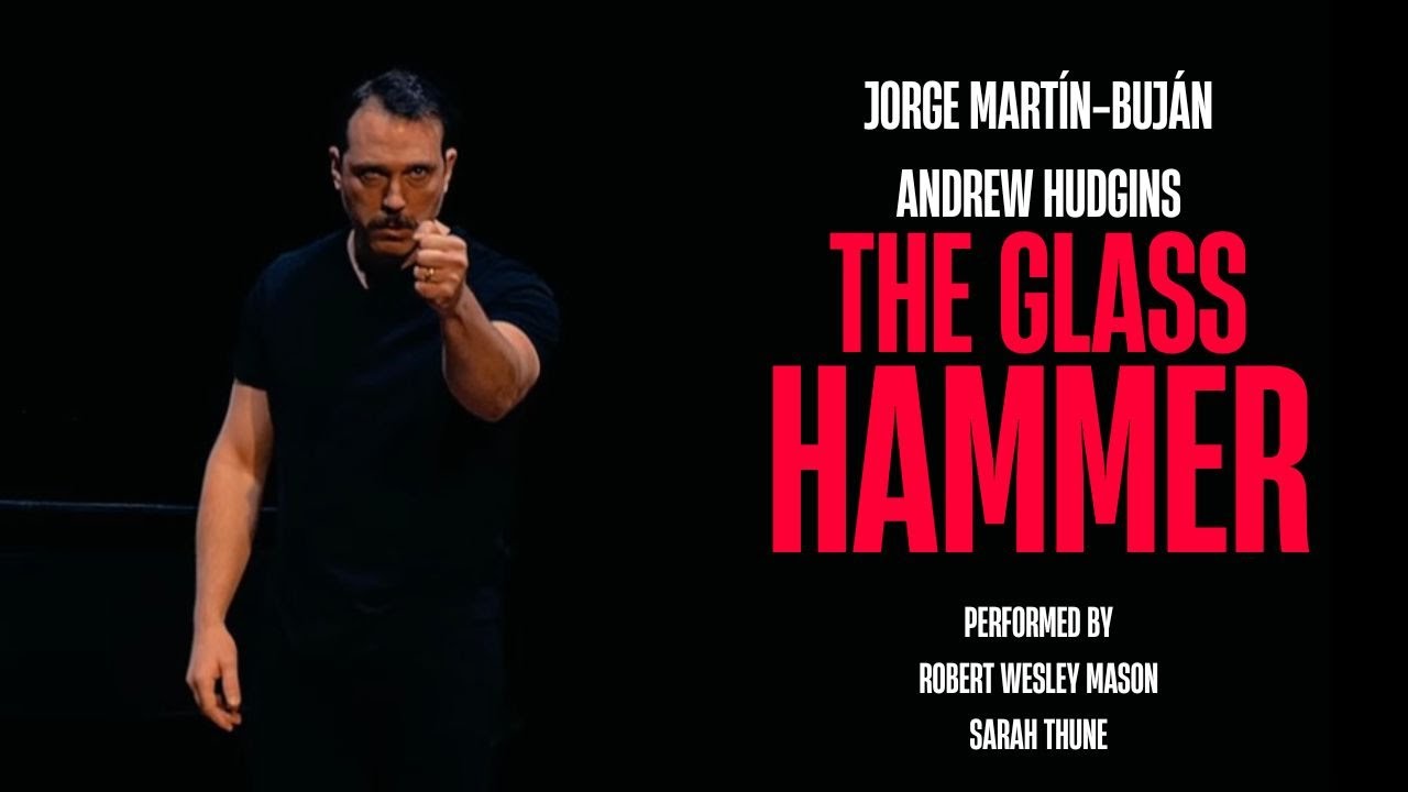 The Glass Hammer by Jorge Martín-Buján and Andrew Hudgins (Robert Wesley Mason, baritone)