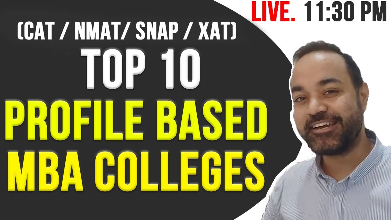 Top 10 MBA Colleges - PROFILE BASED (CAT / NMAT/ SNAP / XAT)