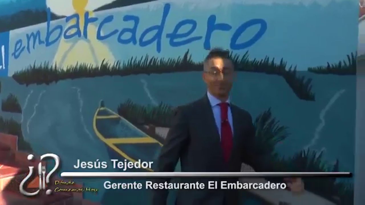 EL EMBARCADERO RESTAURANTE, bienvenidos