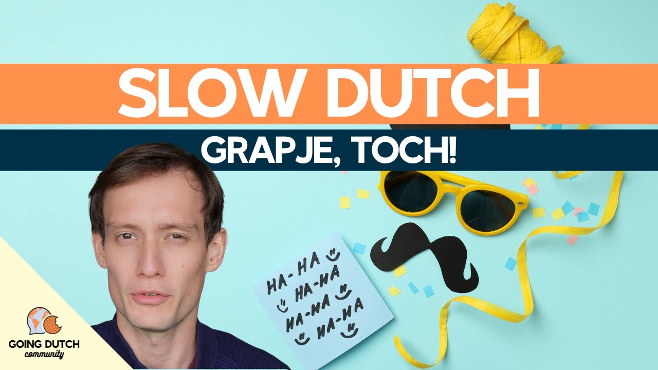 DUTCH HUMOR - Practice your Dutch in Slow Dutch