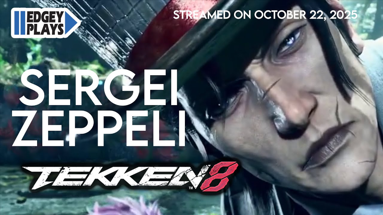 Edgey Plays Tekken 8: Sergei Zeppeli