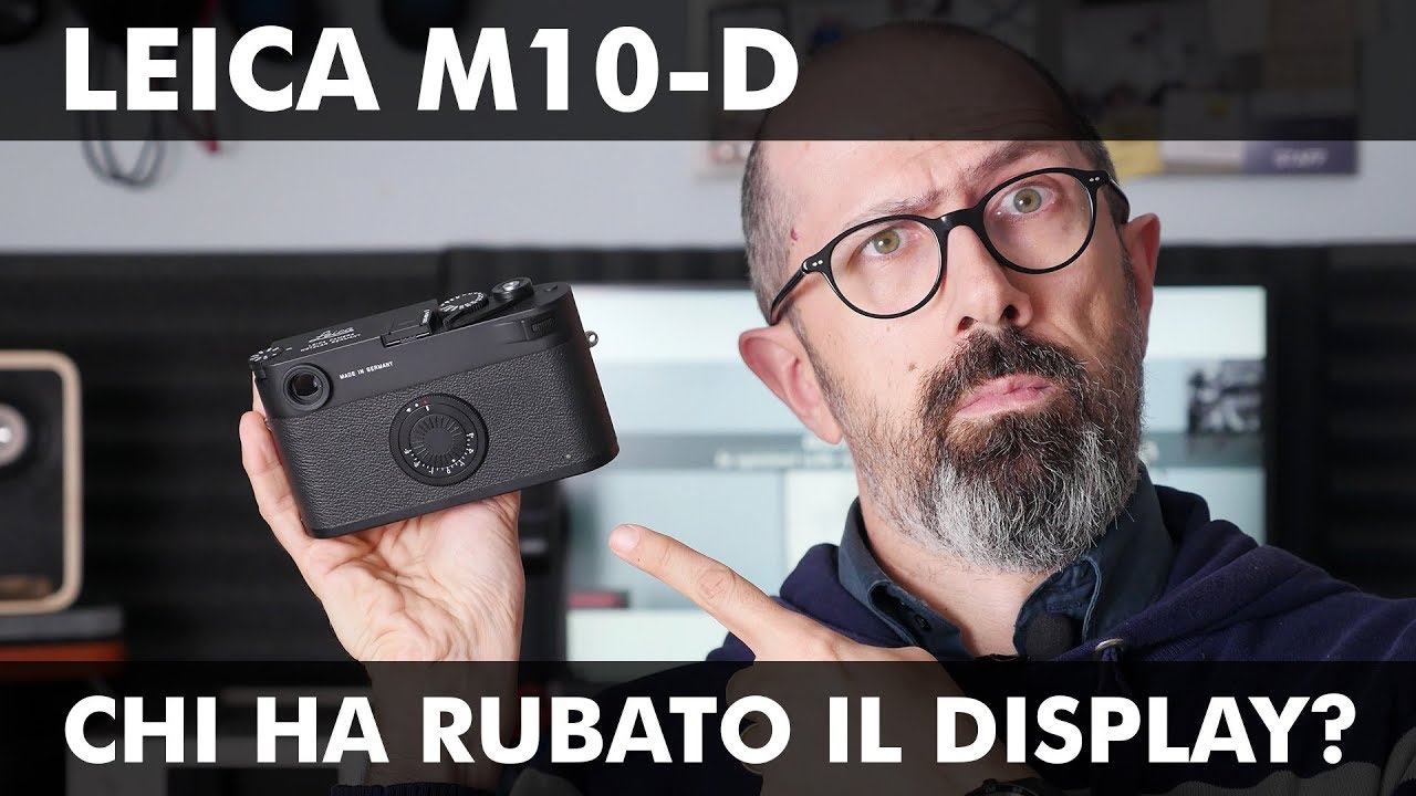 LEICA M10-D: CHI HA RUBATO IL DISPLAY?