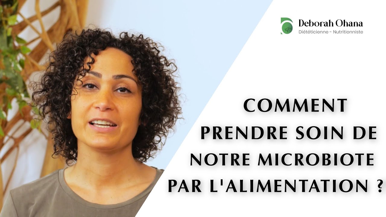 COMMENT PRENDRE SOIN DE NOTRE MICROBIOTE PAR L'ALIMENTATION ?