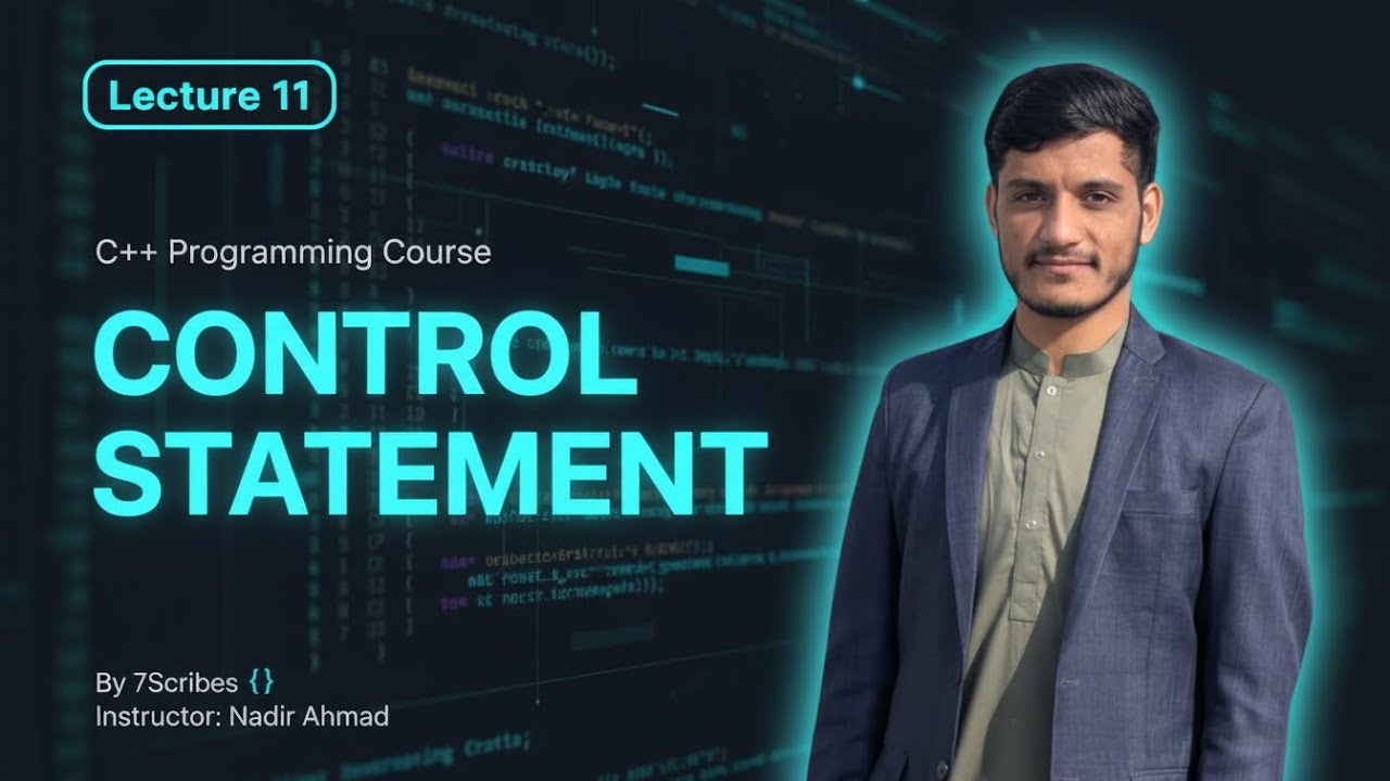 C++ Control Statements Explained | If, Else, Switch & Loops | C++ Course Lecture 11