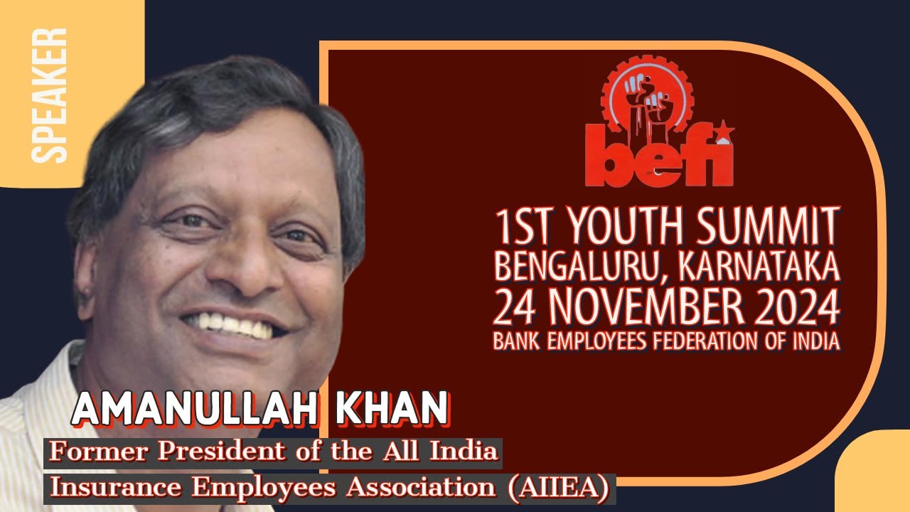 Com. Amanullah Khan || befi1st YOUTH SUMMIT BENGALURU || BANK EMPLOYEES FEDERATION OF INDIA ||
