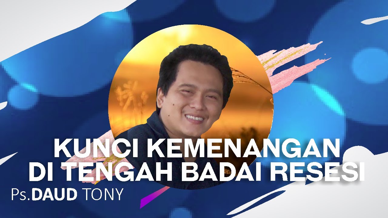 Talkshow Ps Daud Tony 28 JULI 2022 - KUNCI KEMENANGAN DI TENGAH BADAI RESESI