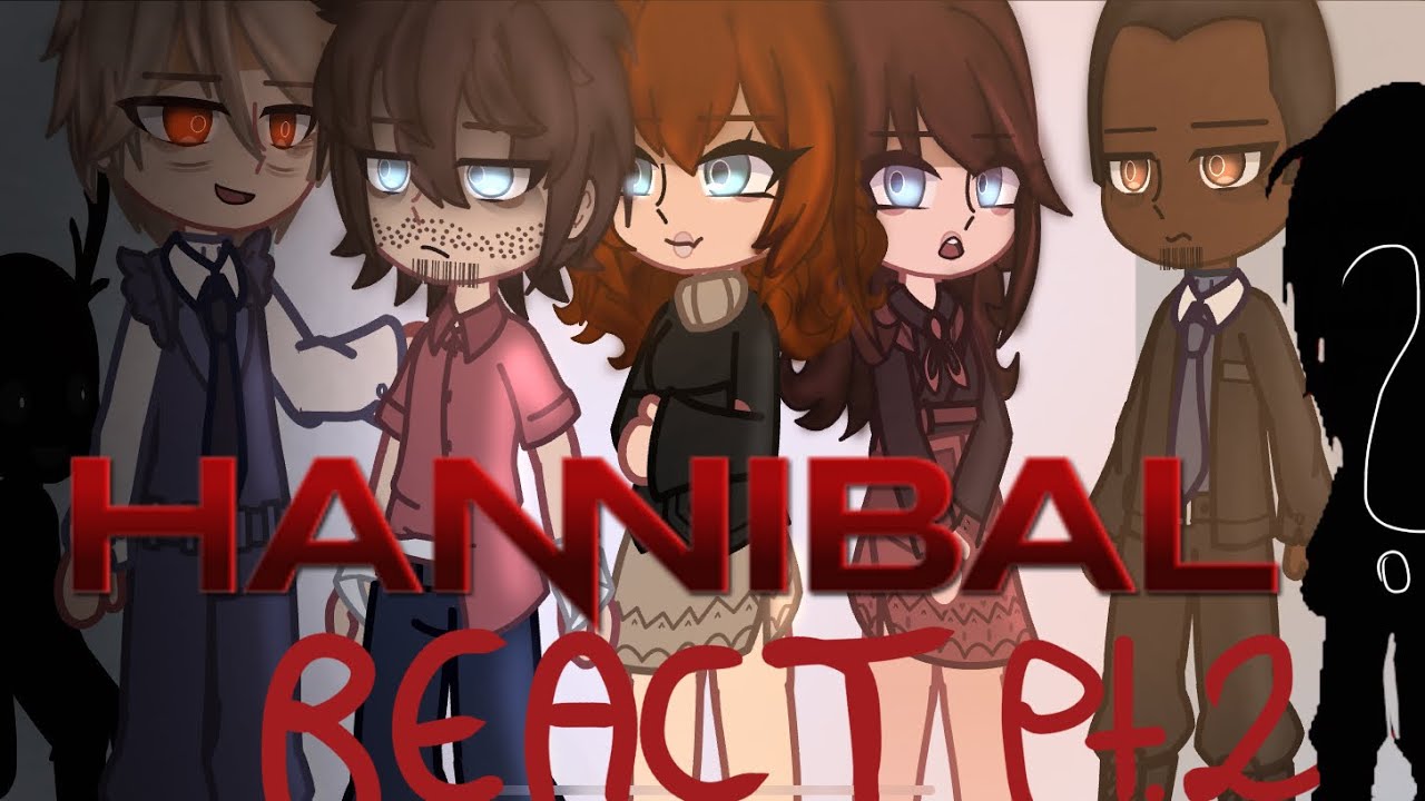 || Hannibal React pt2 || Gacha || Hannibal NBC || Hannigram || Ju ||